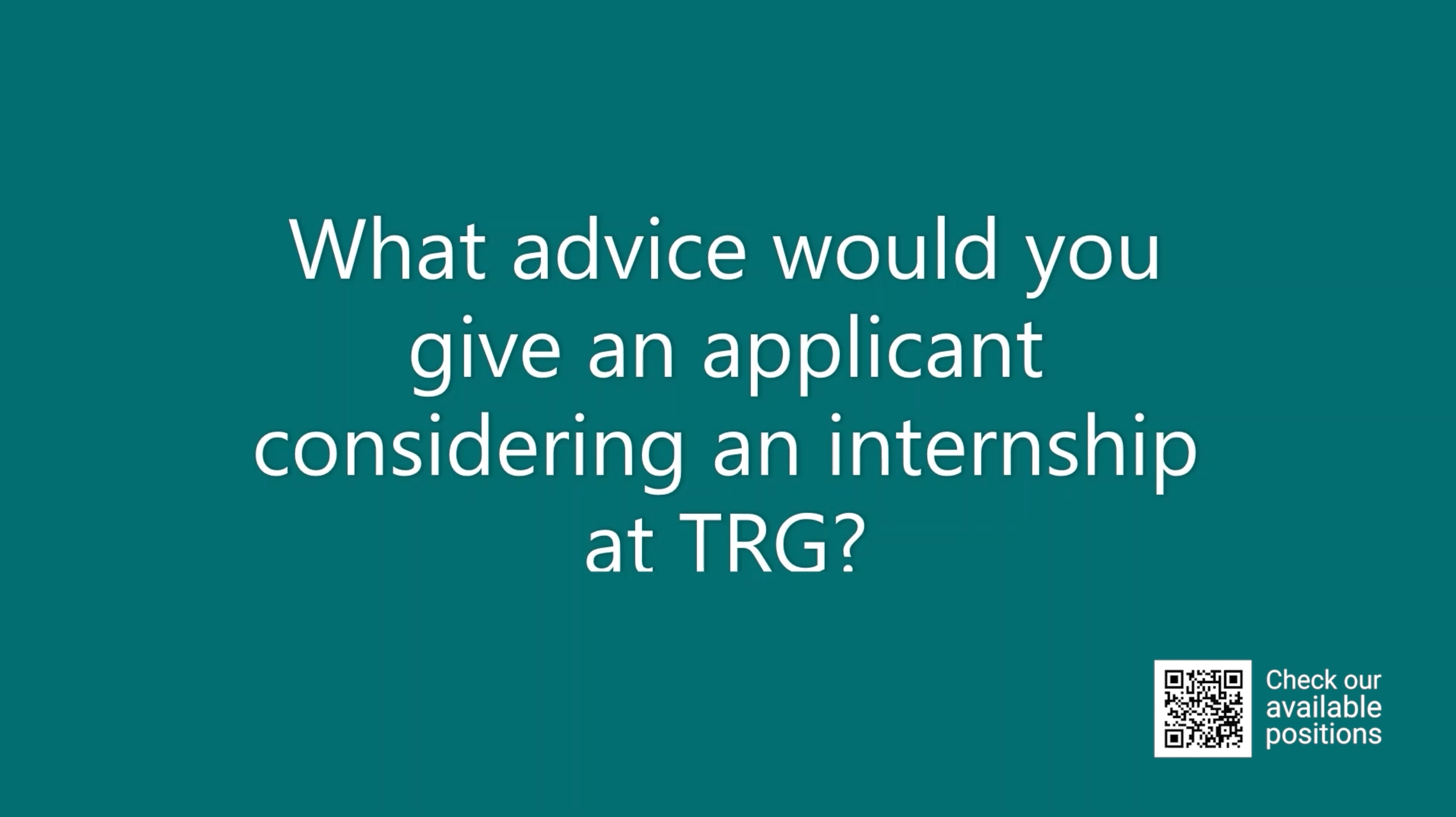 Internship testimonials – Episode 11: Advice to TRG internship applicants
