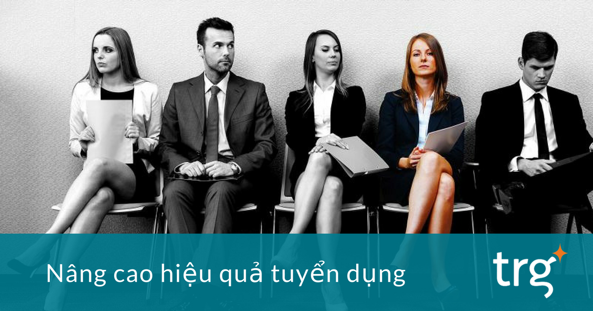 4 yếu tố giúp nâng cao hiệu quả công cụ đánh giá ứng viên