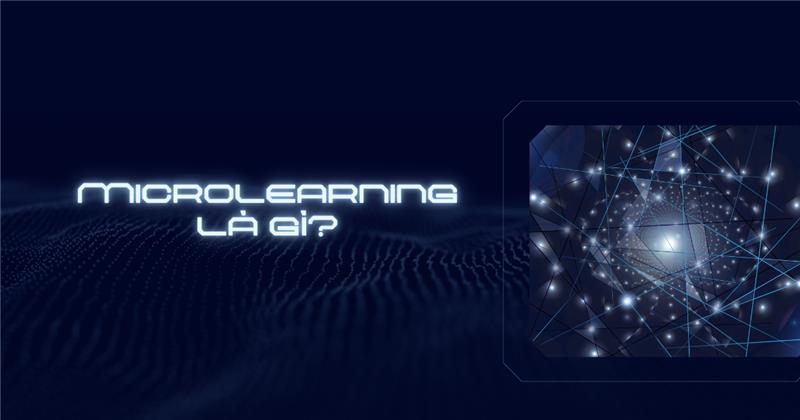 Microlearning là gì?